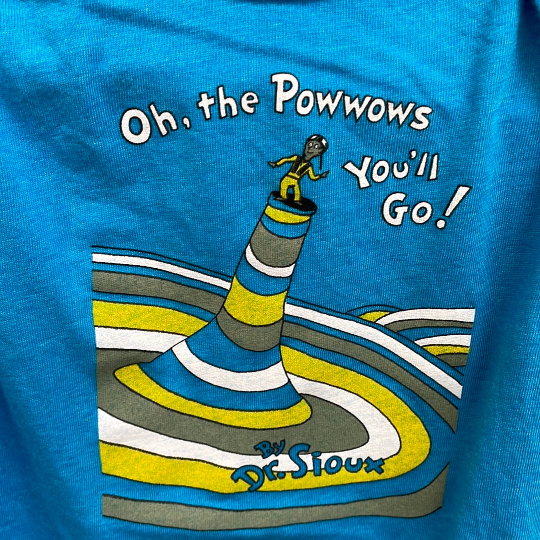 Oh The Powwows You'll Go T-Shirt