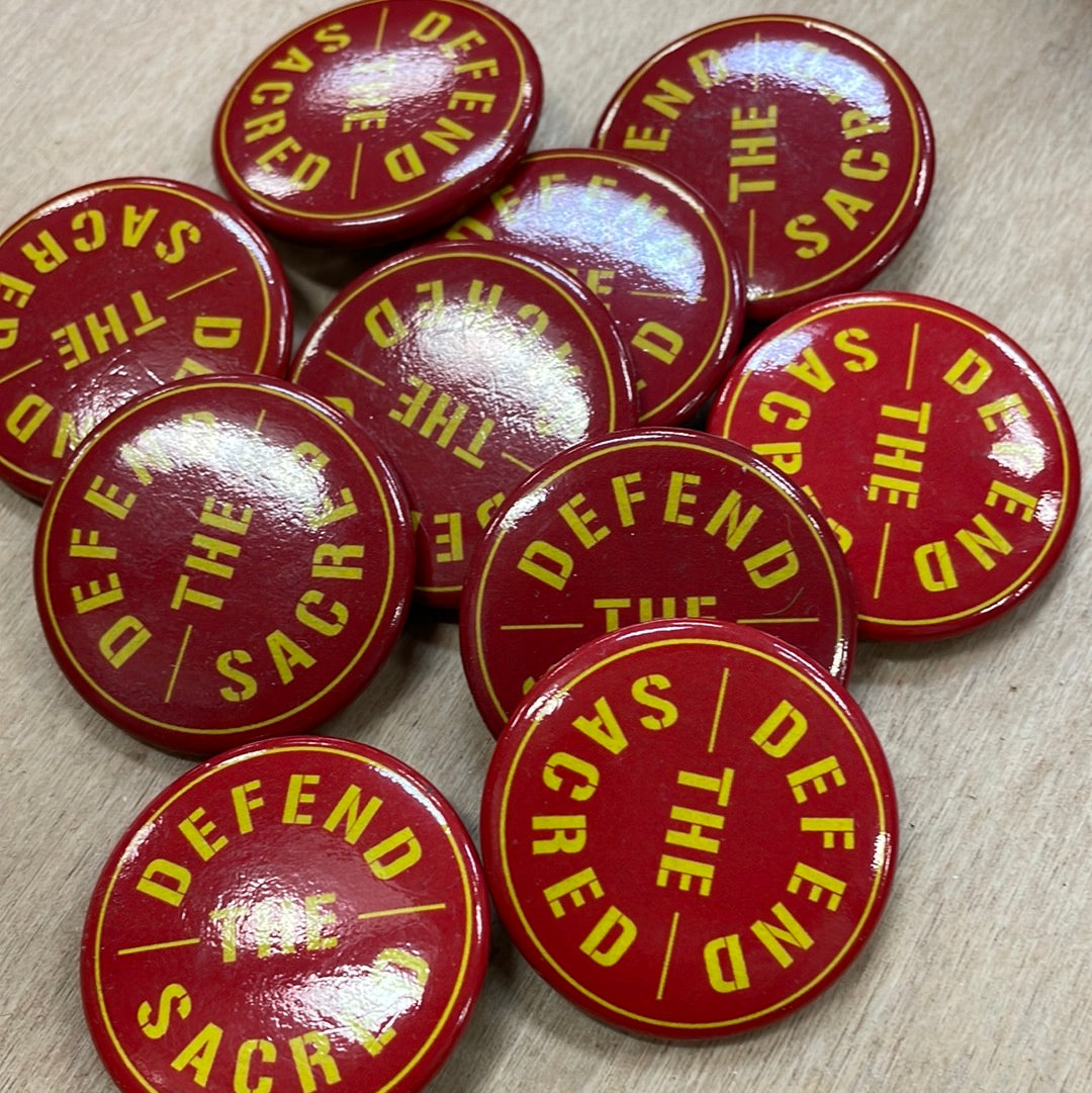 Defend The Sacred Pinback Button – Lenape Reserve